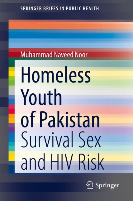 Homeless Youth of Pakistan Survival Sex and HIV Risk