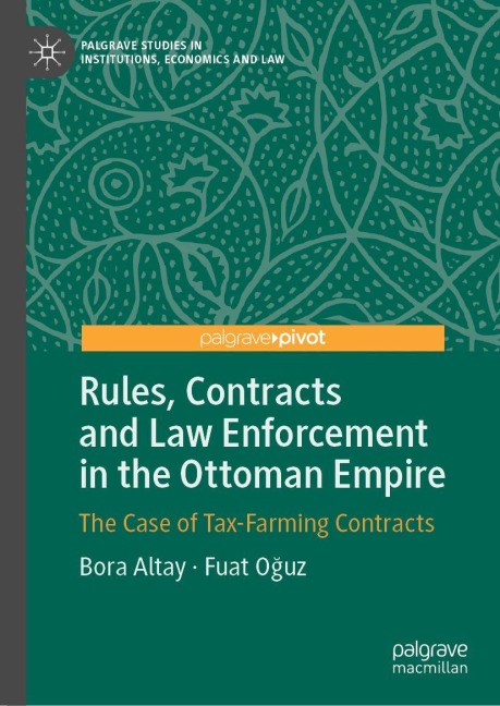 Rules, Contracts and Law Enforcement in the Ottoman Empire: The Case of Tax-Farming Contracts