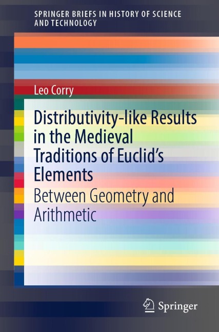 Distributivity-like Results in the Medieval Traditions of Euclids Elements: Between Geometry and Arithmetic