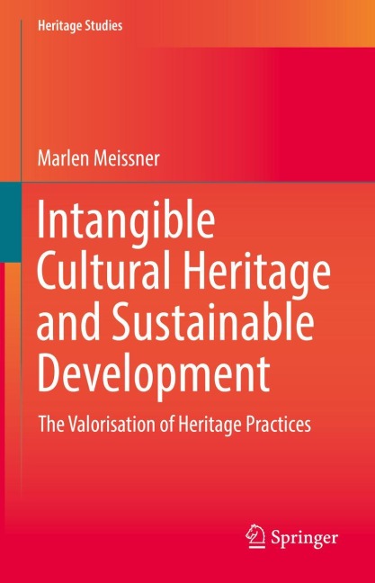 Intangible Cultural Heritage and Sustainable Development: The Valorisation of Heritage Practices