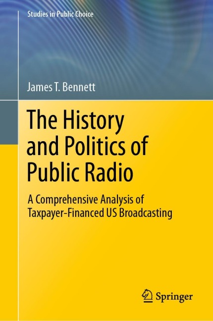 The History and Politics of Public Radio: A Comprehensive Analysis of Taxpayer-Financed US Broadcasting