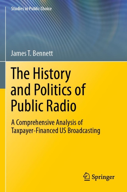 The History and Politics of Public Radio: A Comprehensive Analysis of Taxpayer-Financed US Broadcasting