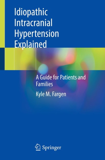 Idiopathic Intracranial Hypertension Explained: A Guide for Patients and Families