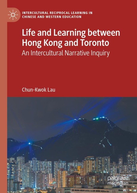 Life and Learning Between Hong Kong and Toronto: An Intercultural Narrative Inquiry