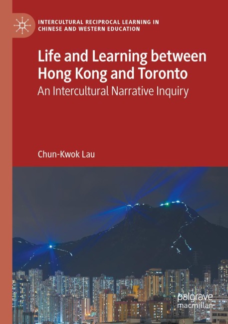 Life and Learning Between Hong Kong and Toronto: An Intercultural Narrative Inquiry