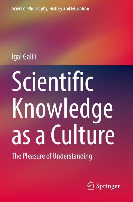 Scientific Knowledge as a Culture: The Pleasure of Understanding