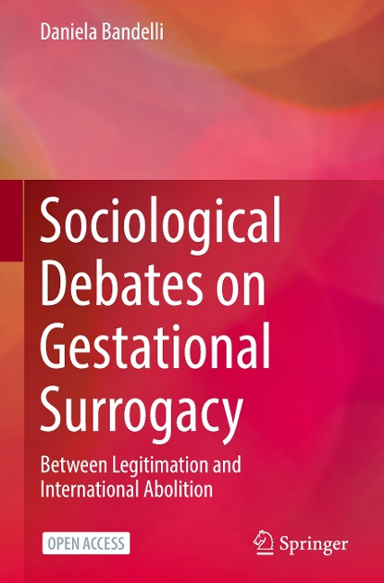 Sociological Debates on Gestational Surrogacy: Between Legitimation and International Abolition
