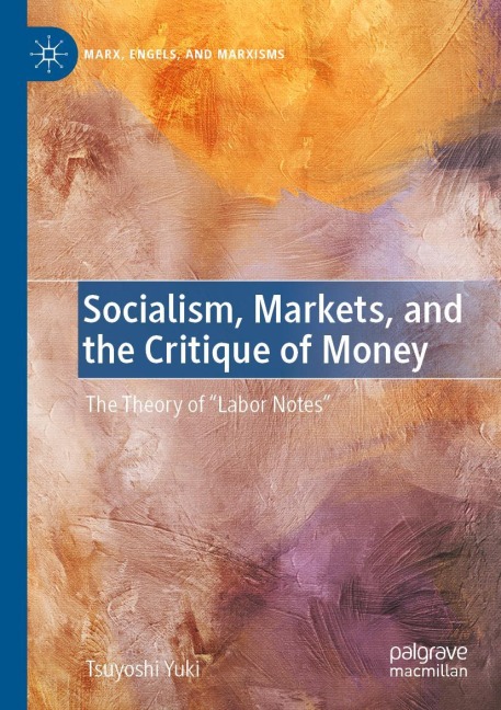 Socialism, Markets, and the Critique of Money: The Theory of Labor Notes