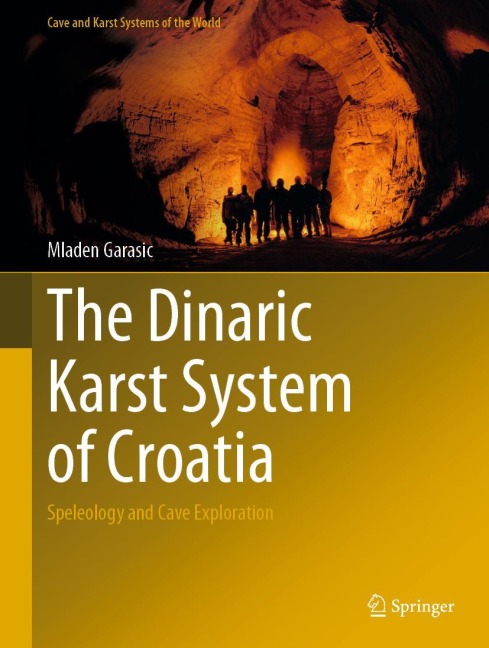 The Dinaric Karst System of Croatia: Speleology and Cave Exploration