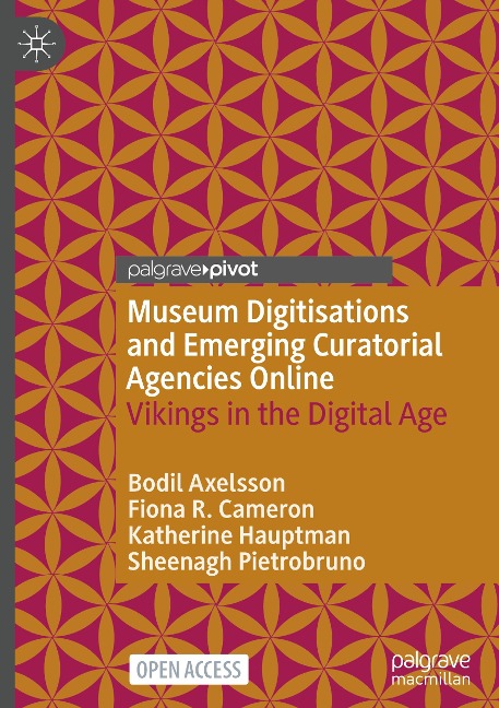 Museum Digitisations and Emerging Curatorial Agencies Online: Vikings in the Digital Age