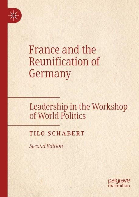 France and the Reunification of Germany: Leadership in the Workshop of World Politics