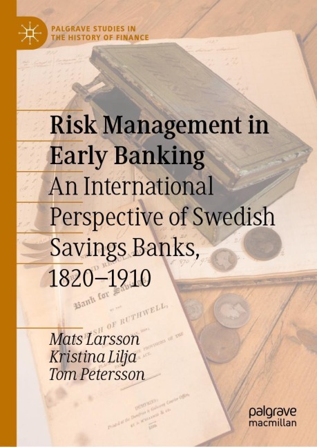 Risk Management in Early Banking: An International Perspective of Swedish Savings Banks, 1820-1910