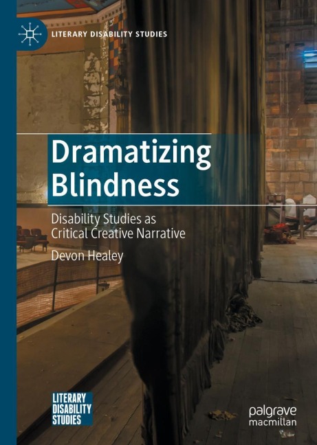 Dramatizing Blindness: Disability Studies as Critical Creative Narrative