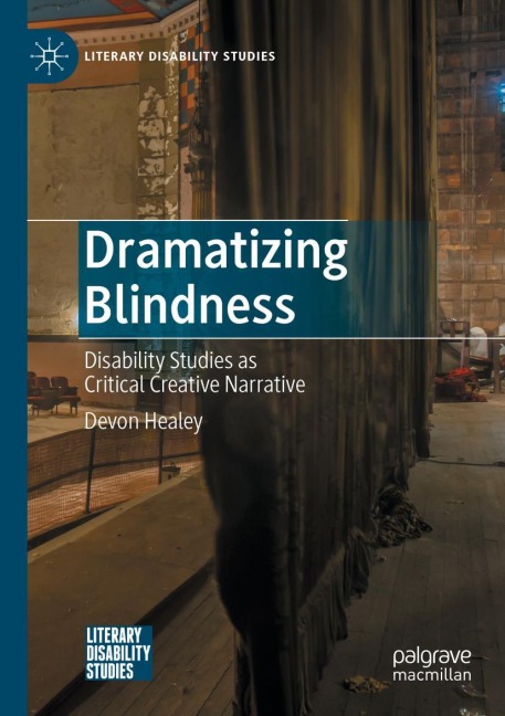 Dramatizing Blindness: Disability Studies as Critical Creative Narrative