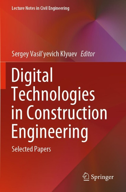 Digital Technologies in Construction Engineering: Selected Papers