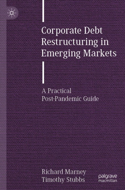 Corporate Debt Restructuring in Emerging Markets: A Practical Post-Pandemic Guide