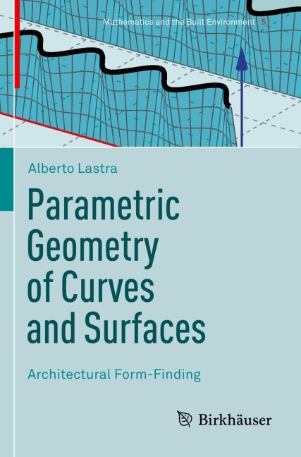 Parametric Geometry of Curves and Surfaces: Architectural Form-Finding