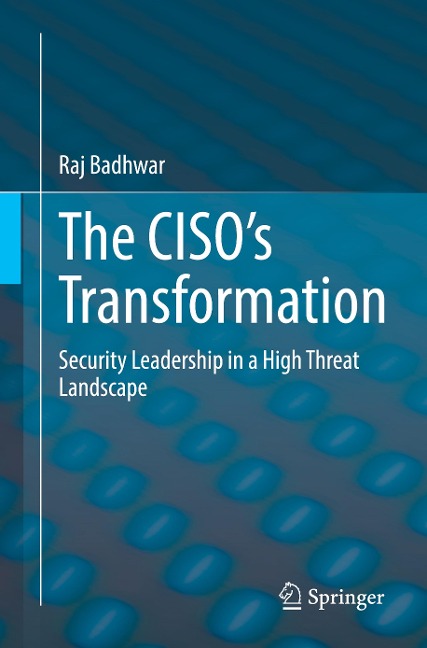 The CISOs Transformation: Security Leadership in a High Threat Landscape