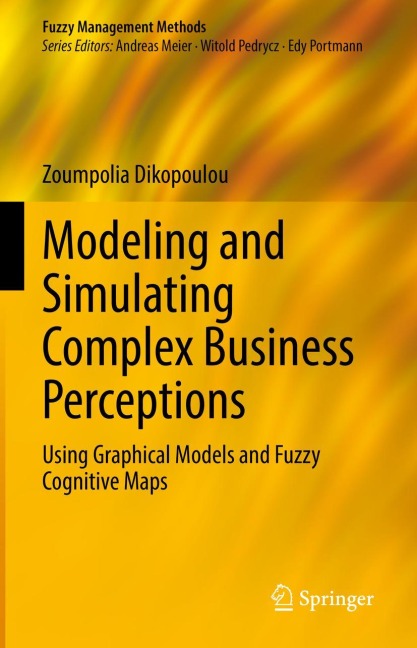 Modeling and Simulating Complex Business Perceptions: Using Graphical Models and Fuzzy Cognitive Maps