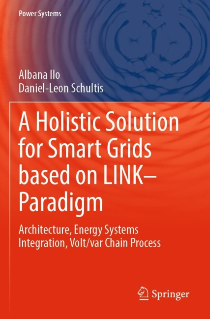 A Holistic Solution for Smart Grids based on LINK- Paradigm: Architecture, Energy Systems Integration, Volt/var Chain Process