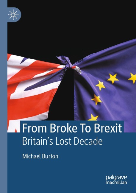 From Broke To Brexit: Britains Lost Decade