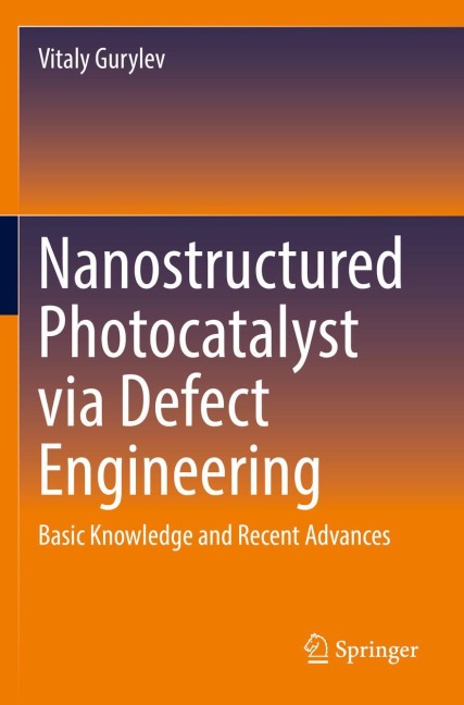 Nanostructured Photocatalyst via Defect Engineering: Basic Knowledge and Recent Advances