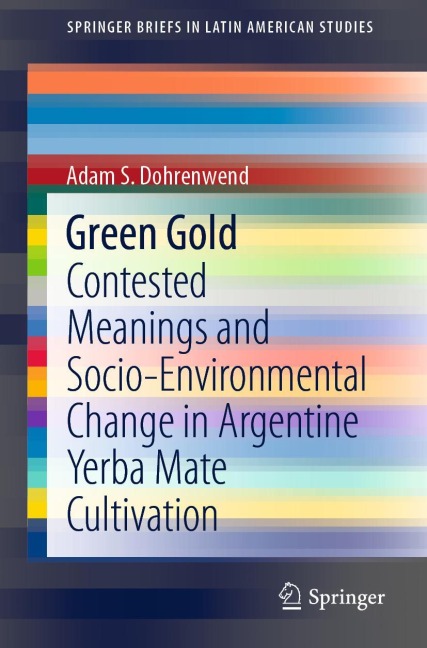 Green Gold: Contested Meanings and Socio-Environmental Change in Argentine Yerba Mate Cultivation