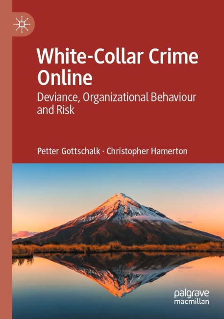 White-Collar Crime Online: Deviance, Organizational Behaviour and Risk
