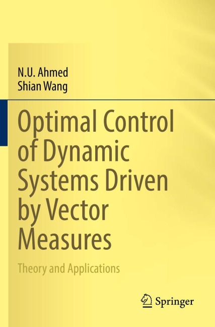 Optimal Control of Dynamic Systems Driven by Vector Measures: Theory and Applications