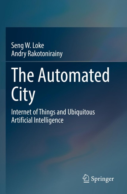 The Automated City: Internet of Things and Ubiquitous Artificial Intelligence