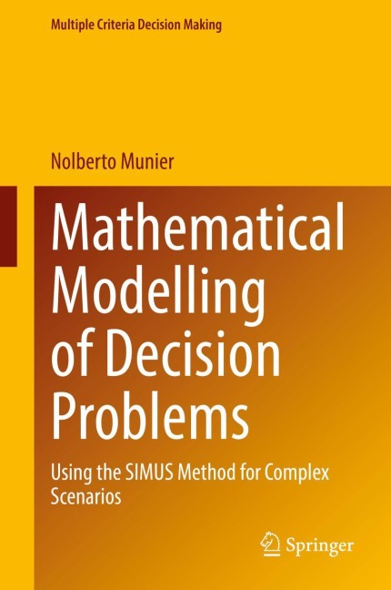Mathematical Modelling of Decision Problems: Using the SIMUS Method for Complex Scenarios