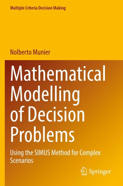 Mathematical Modelling of Decision Problems: Using the SIMUS Method for Complex Scenarios
