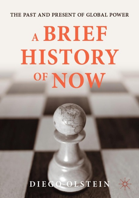 A Brief History of Now: The Past and Present of Global Power