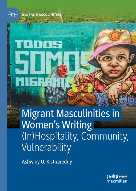 Migrant Masculinities in Womens Writing: (In)Hospitality, Community, Vulnerability