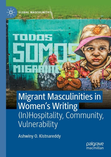 Migrant Masculinities in Womens Writing: (In)Hospitality, Community, Vulnerability