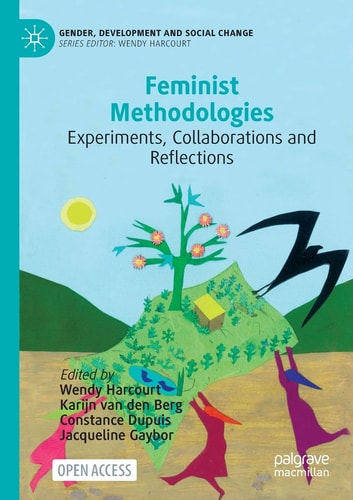 Feminist Methodologies Experiments, Collaborations and Reflections