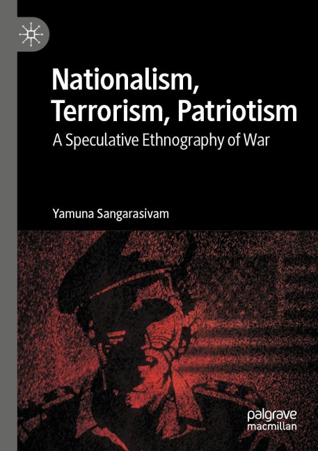 Nationalism, Terrorism, Patriotism: A Speculative Ethnography of War