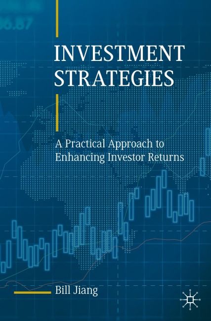 Investment Strategies: A Practical Approach to Enhancing Investor Returns