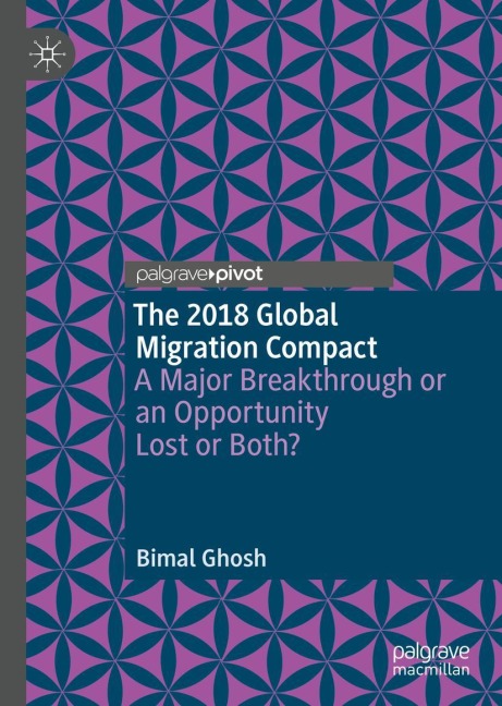 The 2018 Global Migration Compact: A Major Breakthrough or an Opportunity Lost or Both?
