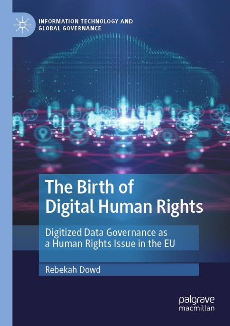 The Birth of Digital Human Rights: Digitized Data Governance as a Human Rights Issue in the EU
