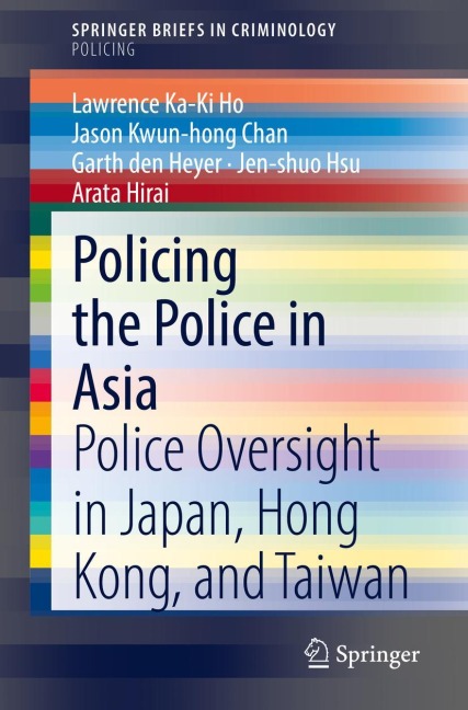Policing the Police in Asia: Police Oversight in Japan, Hong Kong, and Taiwan