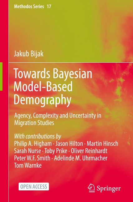 Towards Bayesian Model-Based Demography: Agency, Complexity and Uncertainty in Migration Studies
