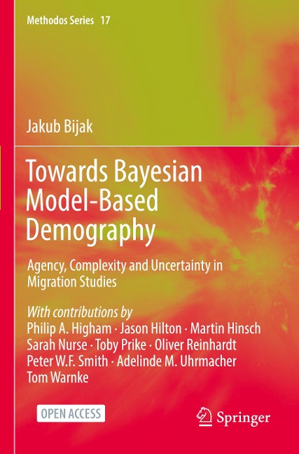 Towards Bayesian Model-Based Demography: Agency, Complexity and Uncertainty in Migration Studies