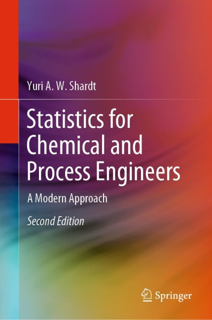 Statistics for Chemical and Process Engineers: A Modern Approach