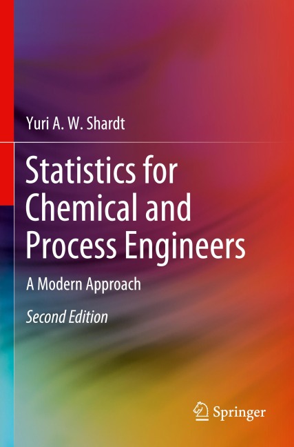 Statistics for Chemical and Process Engineers: A Modern Approach