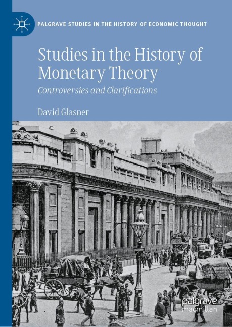 Studies in the History of Monetary Theory: Controversies and Clarifications
