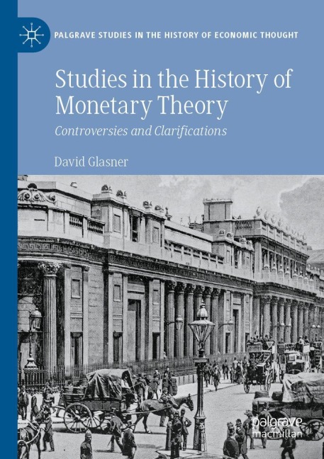 Studies in the History of Monetary Theory: Controversies and Clarifications