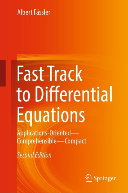 Fast Track to Differential Equations: Applications-Oriented-Comprehensible-Compact