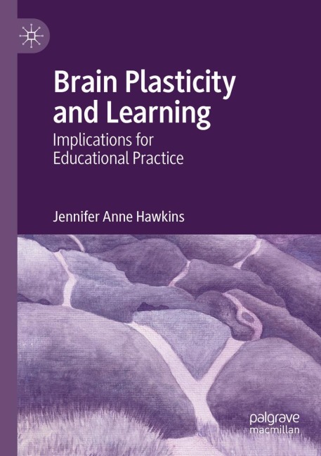 Brain Plasticity and Learning: Implications for Educational Practice