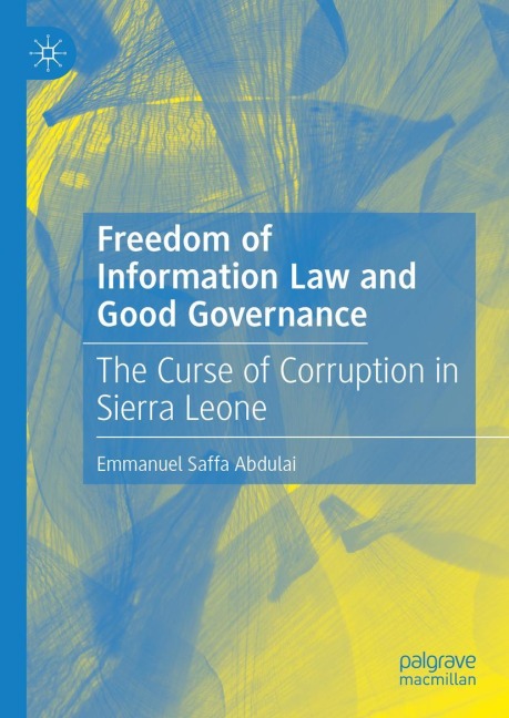 Freedom of Information Law and Good Governance: The Curse of Corruption in Sierra Leone